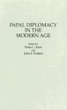 Papal Diplomacy In The Modern Age - Peter Kent