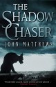 The Shadow Chaser - John Matthews