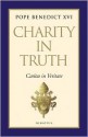 Charity in Truth: Caritas in Veritate - Pope Benedict XVI