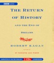 The Return of History and the End of Dreams - Robert Kagan, Holter Graham
