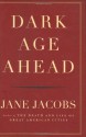 Dark Age Ahead - Jane Jacobs