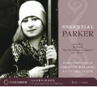 Essential Parker: Includes Big Blonde; Mrs. Post Enlarges on Etiquette; Horsie - Dorothy Parker, Christine Baranski, Cynthia Nixon, Baranski Christine