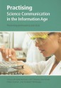 Practising Science Communication in the Information Age: Theorizing Professional Practices - Richard Holliman, Jeff Thomas, Eileen Scanlon, Sam Smidt