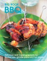 Big Book of BBQ: Delicious and Inspiring Recipes for Barbecues, Griddle Pans and Hot Plates - New Holland, Lindsay Cameron Wilson, Peter Howard, Julie Biuso, Penny Oliver, Ian Batchelor, New Holland