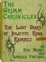 The Lost Diary of Juliette Rosa Ramirez (The Grimm Chronicles EXTRA) - Ken Brosky, Isabella Fontaine, Dagny Holt, Chris Smith