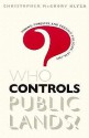 Who Controls Public Lands?: Mining, Forestry, and Grazing Policies, 1870-1990 - Christopher McGrory Klyza