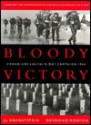 Bloody Victory : Canadians And The D-Day Campaign 1944 - J.L. Granatstein, Desmond Morton