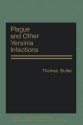 Plague and Other Yersinia Infections - Thomas Butler