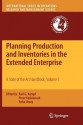 Planning Production and Inventories in the Extended Enterprise: A State of the Art Handbook, Volume 1 - Karl G. Kempf, Pinar Keskinocak, Reha Uzsoy