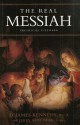 The Real Messiah: Prophecies Fulfilled - D. James Kennedy, Jerry Newcomber