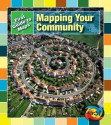 Mapping Your Community (First Guides to Maps) - Marta Segal Block, Daniel R. Block