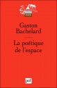 La poétique de l'espace - Gaston Bachelard