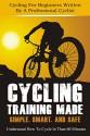 Cycling Training: Made Simple, Smart, and Safe - Understand How To Cycle In 60 Minutes - Cycling For Beginners Written By A Professional Cyclist (Cycling, ... Cycling for dummies, Biking Book 1) - Christian Horner