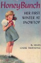 Honey Bunch: Her First Winter At Snowtop - Helen Louise Thorndyke