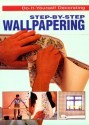 Step By Step Wallpapering - Julian Cassell, Peter Parham