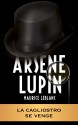 ARSÈNE LUPIN - La Cagliostro se venge (ARSÈNE LUPIN GENTLEMAN-CAMBRIOLEUR t. 21) (French Edition) - Maurice Leblanc