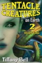 Tentacle Creatures on Earth 2: Down Time (Scifi Erotica) - Tiffany Bell