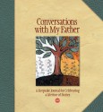 Conversations with My Father: A Keepsake Journal for Celebrating a Lifetime of Stories - Ronni Lundy, Lark Books