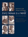 Every Woman Is a World: Interviews with Women of Chiapas - Gayle Walker, Kiki Suarez, Carol Karasik