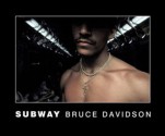 Bruce Davidson: Subway - Arthur Ollman, Bruce Davidson, Henry Geldzahler, Fred Brathwaite