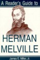 A Reader's Guide to Herman Melville - James E. Miller Jr.