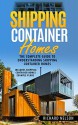 Shipping Container Homes: The Complete Guide to Understanding Shipping Container Homes (With Shipping Container Homes Example Plans) (Shipping Container ... Shipping Container Home Plans Book 1) - Richard Nelson