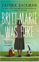 Britt-Marie Was Here: A Novel - Fredrik Backman