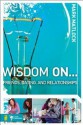 Wisdom on ... Friends, Dating, and Relationships - Mark Matlock