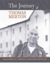 The Journey Of Thomas Merton - Morgan C. Atkinson, Jonathan Montaldo