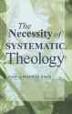 The Necessity of Systematic Theology - John Jefferson Davis