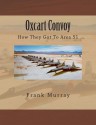 Oxcart Convoy: How They Got to Area 51 - Frank Murray, Dorsey Kammerer, Jason Owens