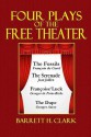 Four Plays of the Free Theater: The Fossils, the Serenade, Francois' Luck, the Dupe - Francois De Curel, Jean Jullien, Georges de Porto-Riche