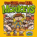 The Good, the Bad, and the Monkeys - Scott Sonneborn, Jessica Bradley