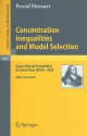 Concentration Inequalities and Model Selection: Ecole d'Ete de Probabilites de Saint-Flour XXXIII - 2003 - Pascal Massart