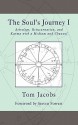 The Soul's Journey I: Astrology, Reincarnation, and Karma with a Medium and Channel - Tom Jacobs, Steven Forrest