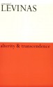 Alterity and Transcendence - Emmanuel Lévinas, Michael B. Smith