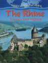 The Rhine: Europe's River Highway (Rivers Around the World) - Gary Miller