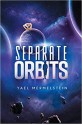 Separate Orbits - Yael Mermelstein