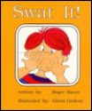 Swat It! - Roger Bauer, Gloria Gedeon, Kaeden Corp