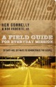 A Field Guide for Everyday Mission: 30 Days and 101 Ways to Demonstrate the Gospel - Ben Connelly, Bob Roberts, Alan Hirsch