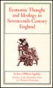 Economic Thought and Ideology in Seventeenth-Century England - Joyce Appleby