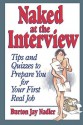 Naked at the Interview: Tips and Quizzes to Prepare You for Your First Real Job - Burton Jay Nadler