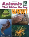 Animals That Make Me Say Wow! (National Wildlife Federation): Secret Hideaways, Infrasonic Hearing, Bubble Gills, and More - Dawn Cusick