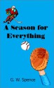 A Season for Everything - Gordon W. Spence