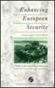 Enhancing European Security: Living In A Less Nuclear World - Ian M. Cuthbertson, David Robertson