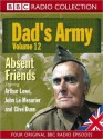 Absent Friends: Dad's Army, Volume 12 - Jimmy Perry, David Croft, Michael Knowles, Clive Dunn, Harold Snoad, Arthur Lowe, John LeMesurier