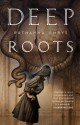 Deep Roots - Ruthanna Emrys