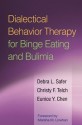 Dialectical Behavior Therapy for Binge Eating and Bulimia - Debra L. Safer