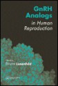 Gnrh Analogs in Human Reproduction - Bruno Lunenfeld, Lunenfeld Lunenfeld