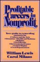 Profitable Careers In Nonprofit - William Lewis, Carol Milano